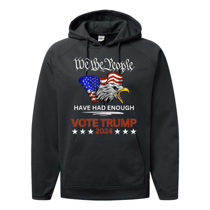 Pro Republican Vote Trump 2024 We The People Have Had Enough Performance Fleece Hoodie