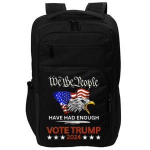 Pro Republican Vote Trump 2024 We The People Have Had Enough Impact Tech Backpack