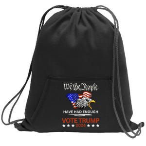 Pro Republican Vote Trump 2024 We The People Have Had Enough Sweatshirt Cinch Pack Bag