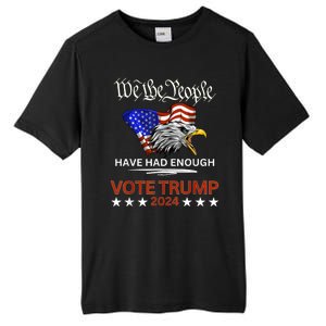 Pro Republican Vote Trump 2024 We The People Have Had Enough Tall Fusion ChromaSoft Performance T-Shirt