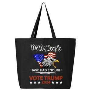 Pro Republican Vote Trump 2024 We The People Have Had Enough 25L Jumbo Tote