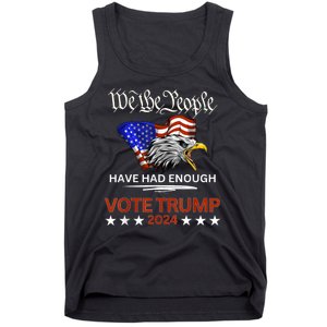 Pro Republican Vote Trump 2024 We The People Have Had Enough Tank Top