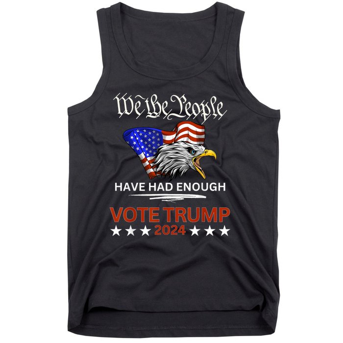 Pro Republican Vote Trump 2024 We The People Have Had Enough Tank Top