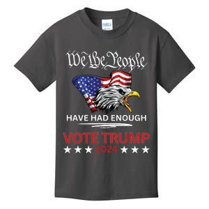 Pro Republican Vote Trump 2024 We The People Have Had Enough Kids T-Shirt