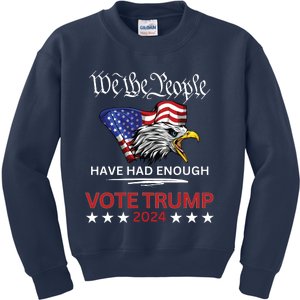 Pro Republican Vote Trump 2024 We The People Have Had Enough Kids Sweatshirt