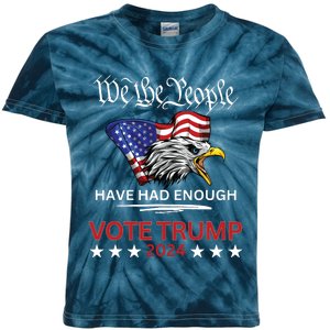 Pro Republican Vote Trump 2024 We The People Have Had Enough Kids Tie-Dye T-Shirt