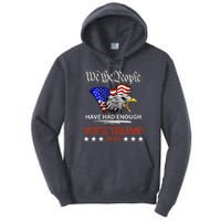 Pro Republican Vote Trump 2024 We The People Have Had Enough Tall Hoodie