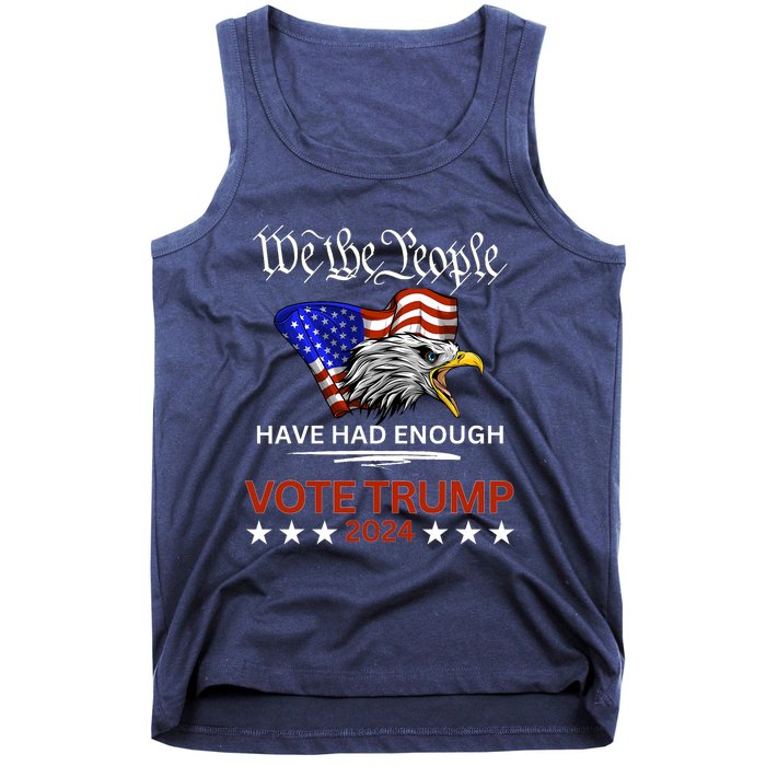 Pro Republican Vote Trump 2024 We The People Have Had Enough Tank Top