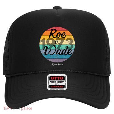 Protect Roe V Wade 1973 Women Empowerment High Crown Mesh Back Trucker Hat