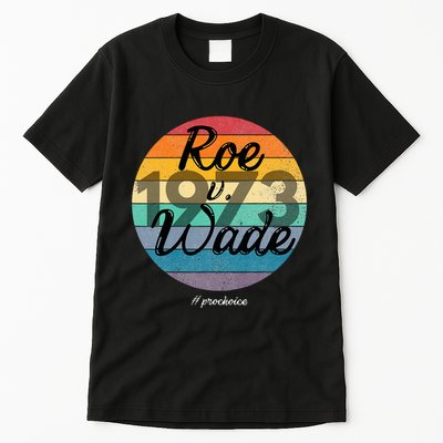 Protect Roe V Wade 1973 Women Empowerment Tall T-Shirt