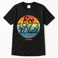 Protect Roe V Wade 1973 Women Empowerment Tall T-Shirt