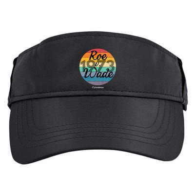 Protect Roe V Wade 1973 Women Empowerment Adult Drive Performance Visor