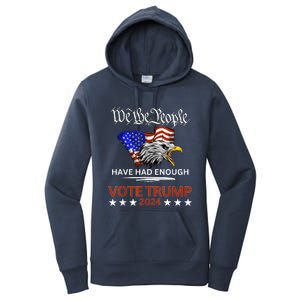 Pro Republican Vote Trump 2024 We The People Have Had Enough Women's Pullover Hoodie