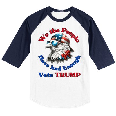 Pro Republican We The People Have Had Enough Vote Trump Baseball Sleeve Shirt