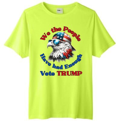 Pro Republican We The People Have Had Enough Vote Trump Tall Fusion ChromaSoft Performance T-Shirt