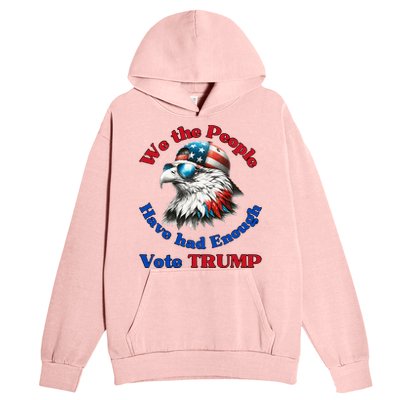 Pro Republican We The People Have Had Enough Vote Trump Urban Pullover Hoodie