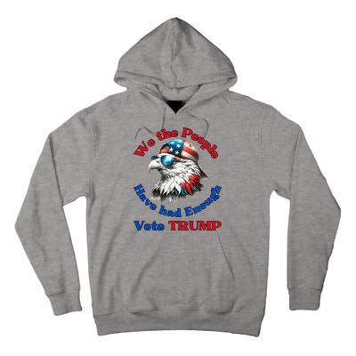 Pro Republican We The People Have Had Enough Vote Trump Tall Hoodie