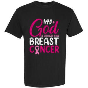 Pink Ribbon Warrior My God Is Stronger Than Breast Cancer Great Gift Garment-Dyed Heavyweight T-Shirt