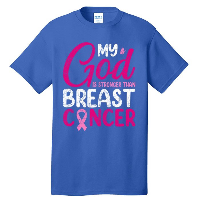 Pink Ribbon Warrior My God Is Stronger Than Breast Cancer Great Gift Tall T-Shirt