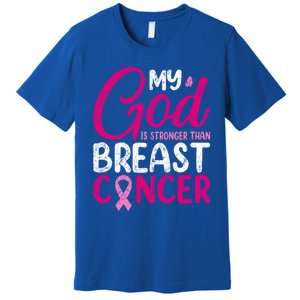 Pink Ribbon Warrior My God Is Stronger Than Breast Cancer Great Gift Premium T-Shirt