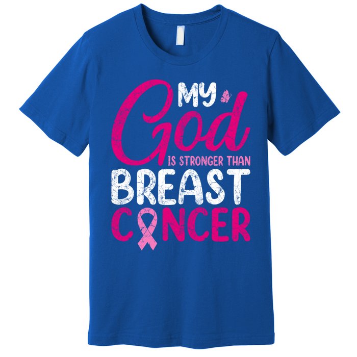 Pink Ribbon Warrior My God Is Stronger Than Breast Cancer Great Gift Premium T-Shirt