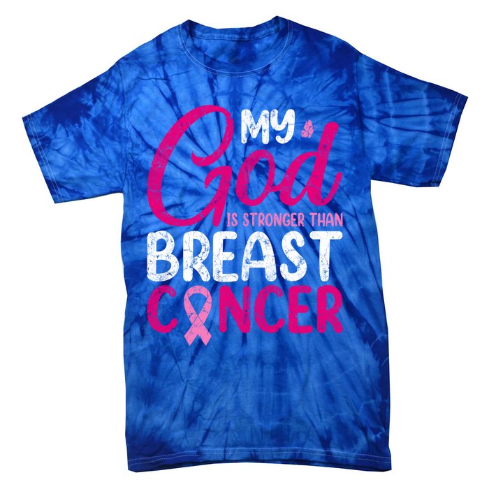 Pink Ribbon Warrior My God Is Stronger Than Breast Cancer Great Gift Tie-Dye T-Shirt