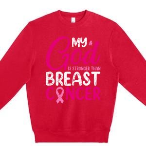 Pink Ribbon Warrior My God Is Stronger Than Breast Cancer Great Gift Premium Crewneck Sweatshirt