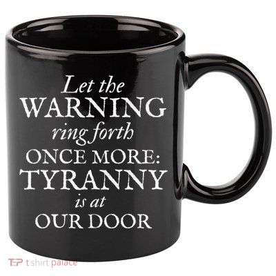 Patriotic Revolutionary War Warning Tyranny Is At Our Door 11oz C Handle Ceramic Mug