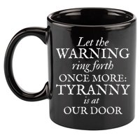 Patriotic Revolutionary War Warning Tyranny Is At Our Door 11oz C Handle Ceramic Mug