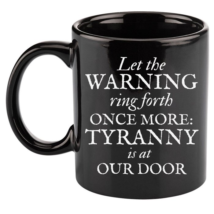 Patriotic Revolutionary War Warning Tyranny Is At Our Door 11oz C Handle Ceramic Mug