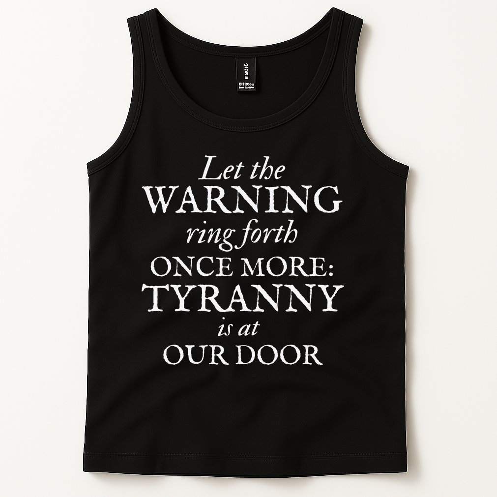 Patriotic Revolutionary War Warning Tyranny Is At Our Door Tank Top