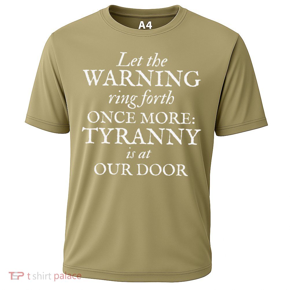 Patriotic Revolutionary War Warning Tyranny Is At Our Door Performance Shirt