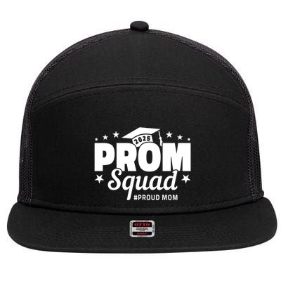 Prom Squad 2025 Proud Mom Graduate Prom Class Of 2025 Gift 7 Panel Mesh Trucker Snapback Hat