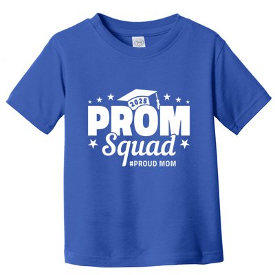 Prom Squad 2025 Proud Mom Graduate Prom Class Of 2025 Gift Toddler T-Shirt