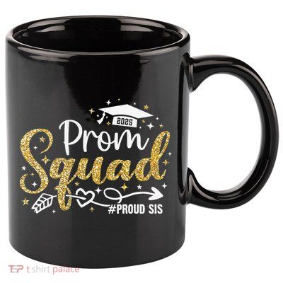 Prom Squad 2025 Proud Sis Graduate Prom Class Of 2025 11oz C Handle Ceramic Mug