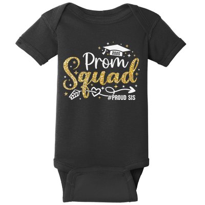 Prom Squad 2025 Proud Sis Graduate Prom Class Of 2025 Baby Bodysuit