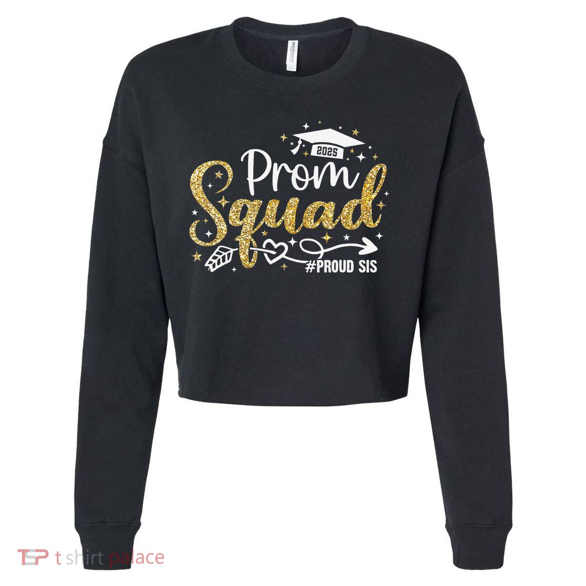 Prom Squad 2025 Proud Sis Graduate Prom Class Of 2025 Cropped Pullover Crew