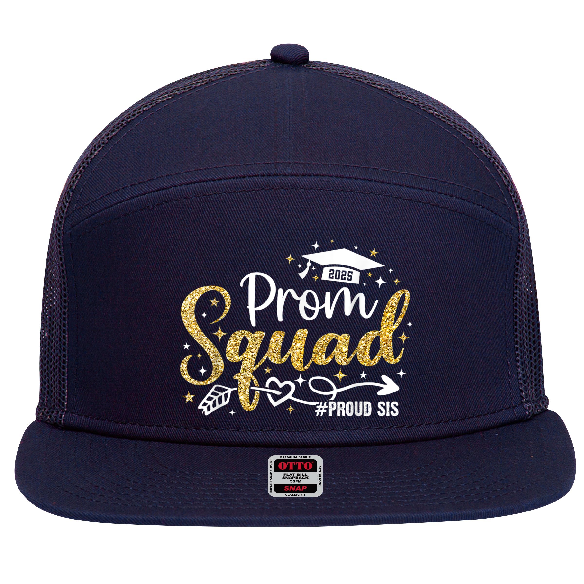Prom Squad 2025 Proud Sis Graduate Prom Class Of 2025 7 Panel Mesh Trucker Snapback Hat