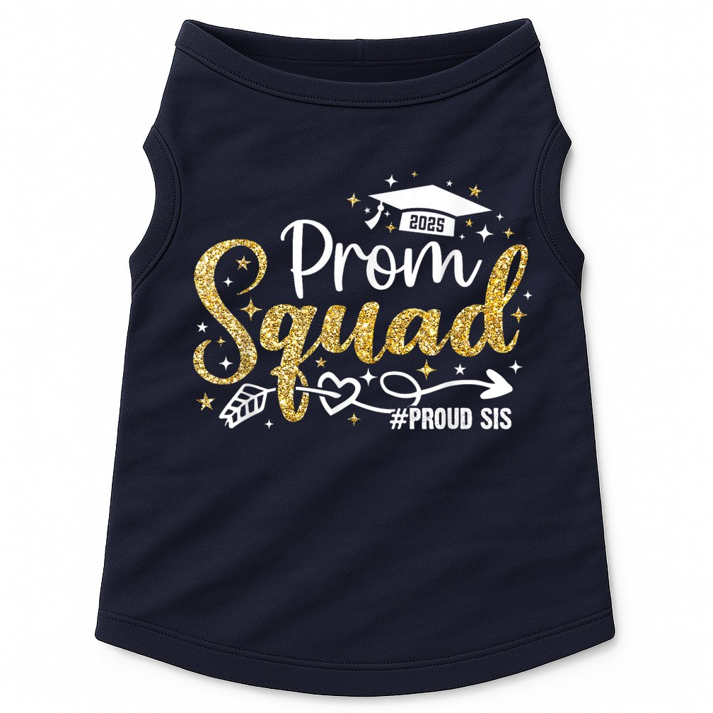 Prom Squad 2025 Proud Sis Graduate Prom Class Of 2025 Doggie Tank