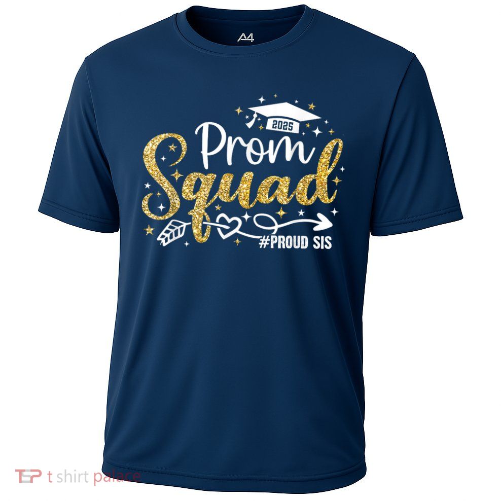 Prom Squad 2025 Proud Sis Graduate Prom Class Of 2025 Performance Shirt