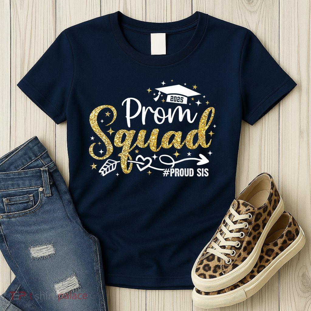 Prom Squad 2025 Proud Sis Graduate Prom Class Of 2025 Womens T-Shirt