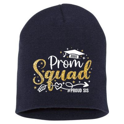 Prom Squad 2025 Proud Sis Graduate Prom Class Of 2025 Short Acrylic Beanie
