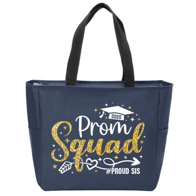 Prom Squad 2025 Proud Sis Graduate Prom Class Of 2025 Zip Tote Bag