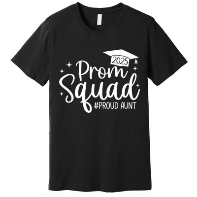 Prom Squad 2025 Proud Aunt Graduate Prom Class Of 2025  Premium T-Shirt