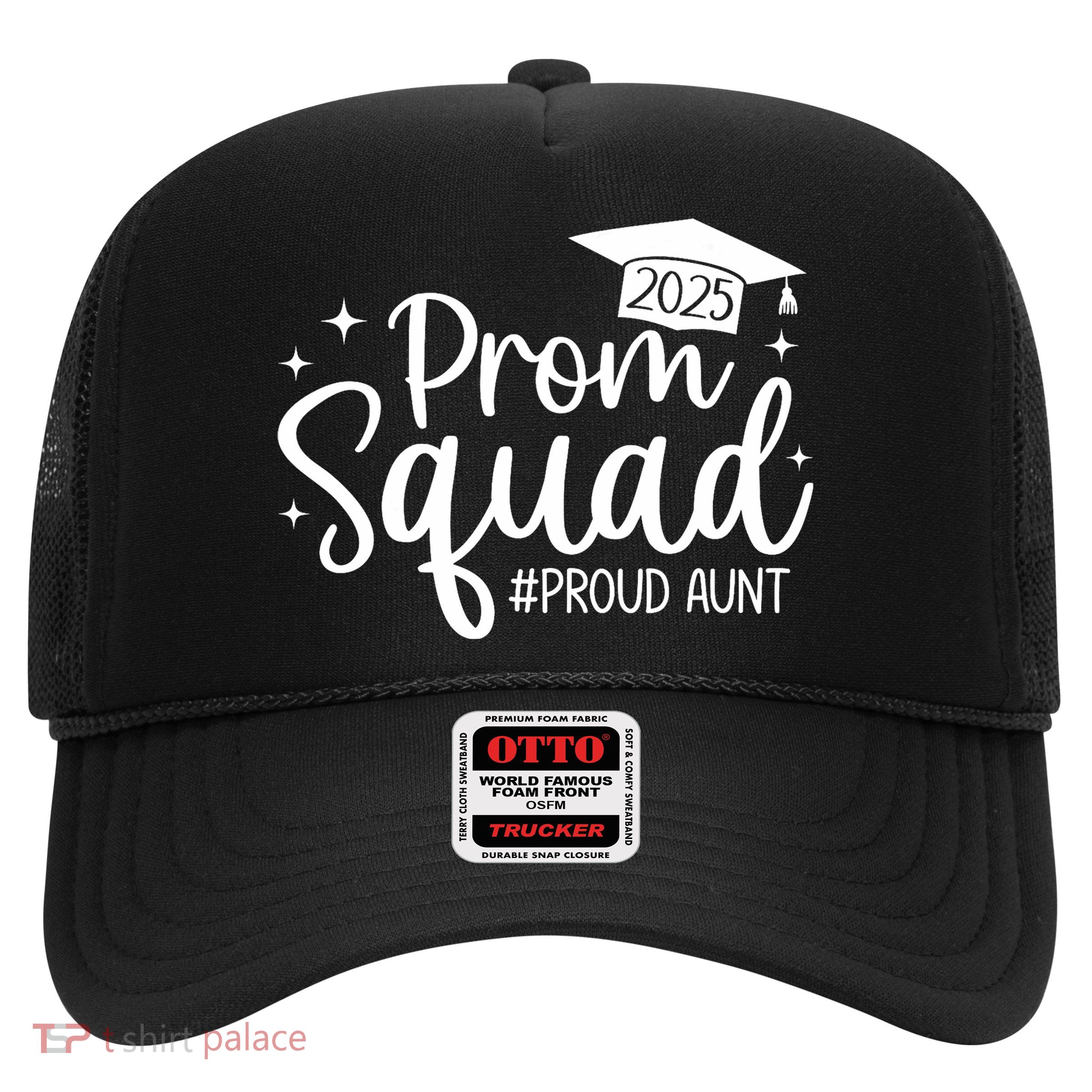 Prom Squad 2025 Proud Aunt Graduate Prom Class Of 2025  Trucker Hat