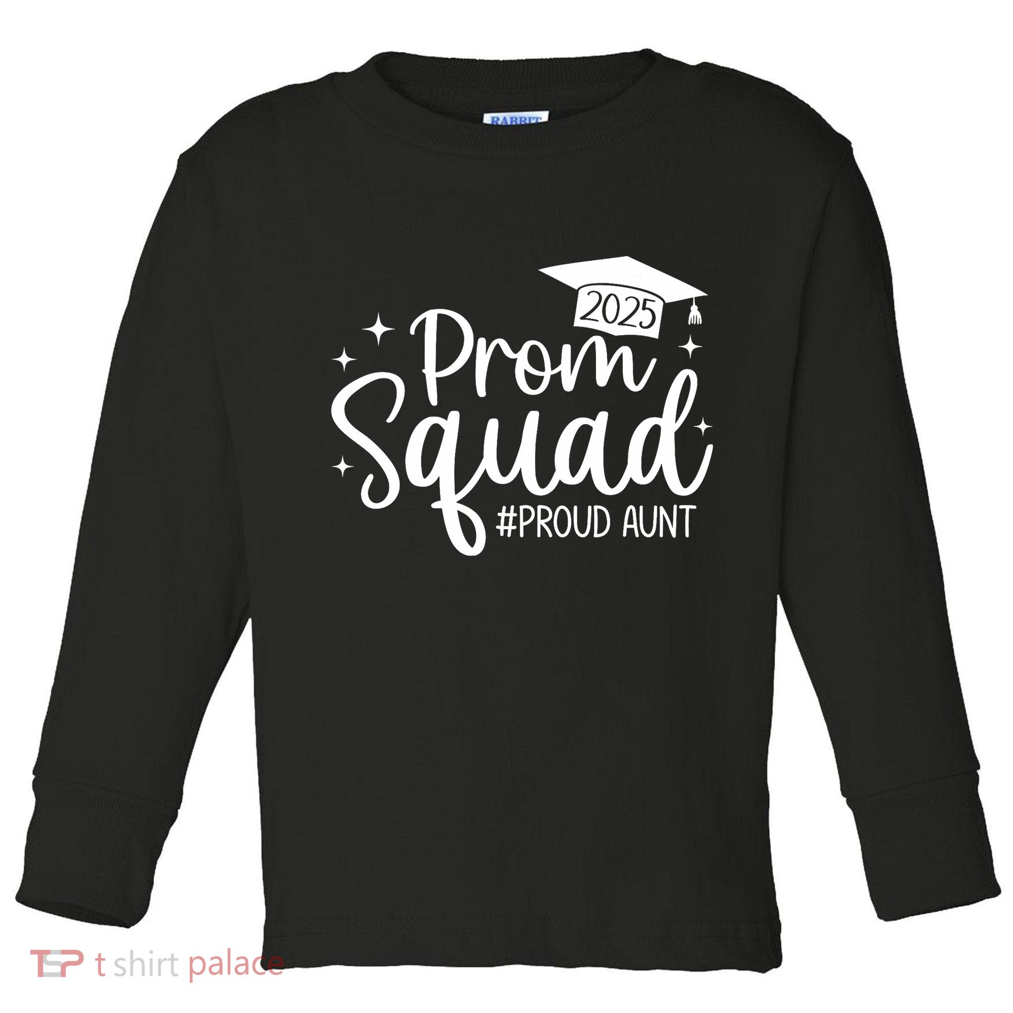 Prom Squad 2025 Proud Aunt Graduate Prom Class Of 2025  Toddler Long Sleeve Shirt