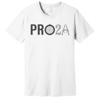 Pro Second Amendment Freedom Over Tyranny Pro2a Bear Arms Premium T-Shirt