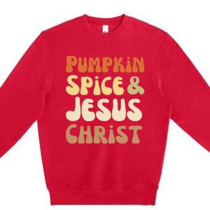 Pumpkin Spice And Jesus Christ Groovy Retro Text Premium Crewneck Sweatshirt