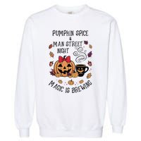 Pumpkin Spice And Main Street Nights Magic Is Brewing Garment-Dyed Sweatshirt