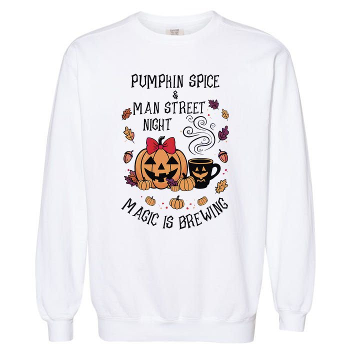 Pumpkin Spice And Main Street Nights Magic Is Brewing Garment-Dyed Sweatshirt